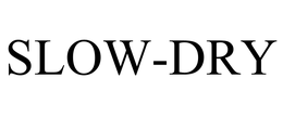 SLOW-DRY