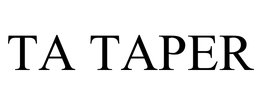 TA TAPER
