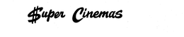 SUPER CINEMAS
