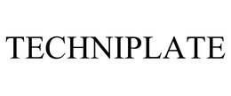 TECHNIPLATE