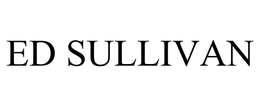 ED SULLIVAN