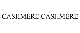 CASHMERE CASHMERE