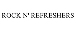 ROCK N' REFRESHERS