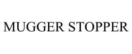 MUGGER STOPPER