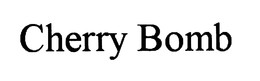 CHERRY BOMB