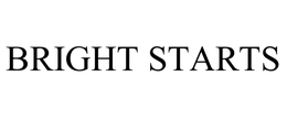 BRIGHT STARTS
