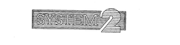 SYSTEM 2
