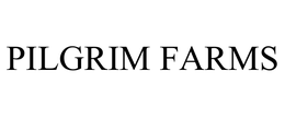 PILGRIM FARMS