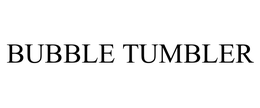 BUBBLE TUMBLER