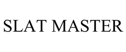 SLAT MASTER