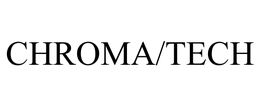 CHROMA/TECH