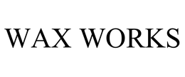 WAX WORKS