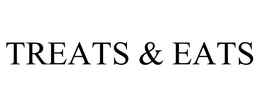 TREATS & EATS
