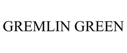 GREMLIN GREEN