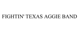 FIGHTIN' TEXAS AGGIE BAND