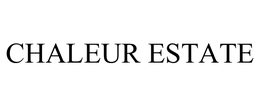 CHALEUR ESTATE