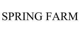 SPRING FARM