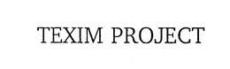 TEXIM PROJECT