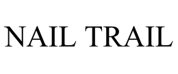 NAIL TRAIL