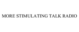 MORE STIMULATING TALK RADIO