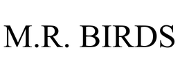 M.R. BIRDS
