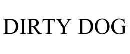 DIRTY DOG