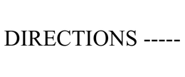 DIRECTIONS -----