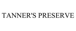 TANNER'S PRESERVE
