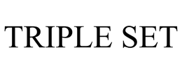 TRIPLE SET