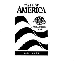 TASTE OF AMERICA REAL AMERICAN FLAVOR MADE IN U.S.A.