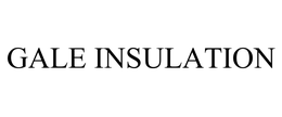 GALE INSULATION
