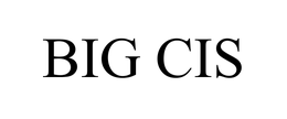 BIG CIS