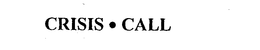 CRISIS-CALL