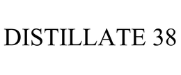 DISTILLATE 38