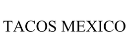 TACOS MEXICO