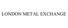 LONDON METAL EXCHANGE