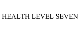 HEALTH LEVEL SEVEN