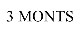 3 MONTS