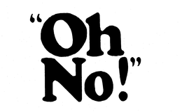 "OH NO!"