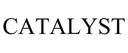 CATALYST