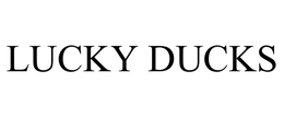 LUCKY DUCKS
