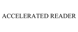 ACCELERATED READER