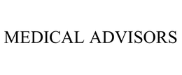 MEDICAL ADVISORS