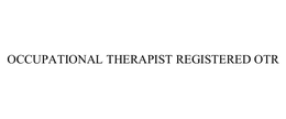 OCCUPATIONAL THERAPIST REGISTERED OTR