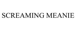 SCREAMING MEANIE