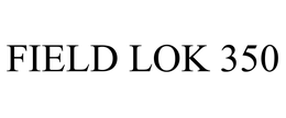 FIELD LOK 350