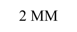 2 MM