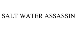 SALT WATER ASSASSIN