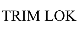 TRIM LOK