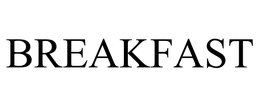 BREAKFAST